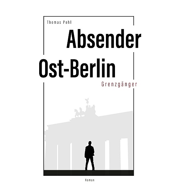 Absender Ost-Berlin, Thomas Pohl