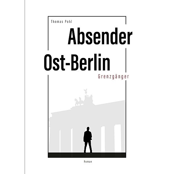 Absender Ost-Berlin, Thomas Pohl