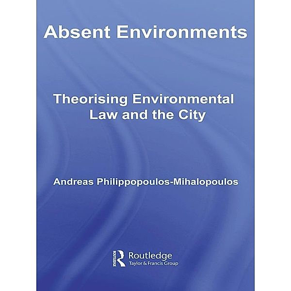 Absent Environments, Andreas Philippopoulos-Mihalopoulos