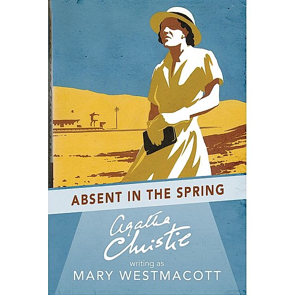 Absent in the Spring, Mary Westmacott