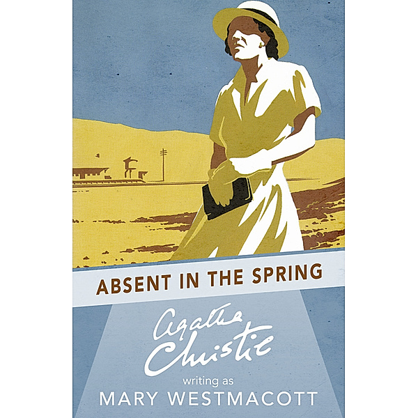 Absent in the Spring, Agatha Christie
