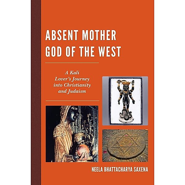 Absent Mother God of the West, Neela Bhattacharya Saxena