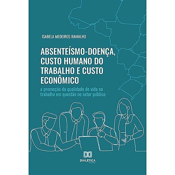 Absenteísmo-Doença, Custo Humano do Trabalho e Custo Econômico, Isabela Medeiros Ramalho