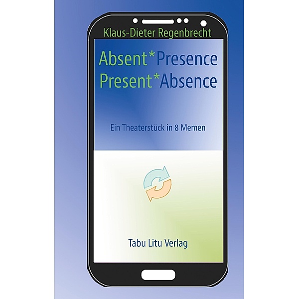 Absent*Presence/Present*Absence, Klaus-Dieter Regenbrecht