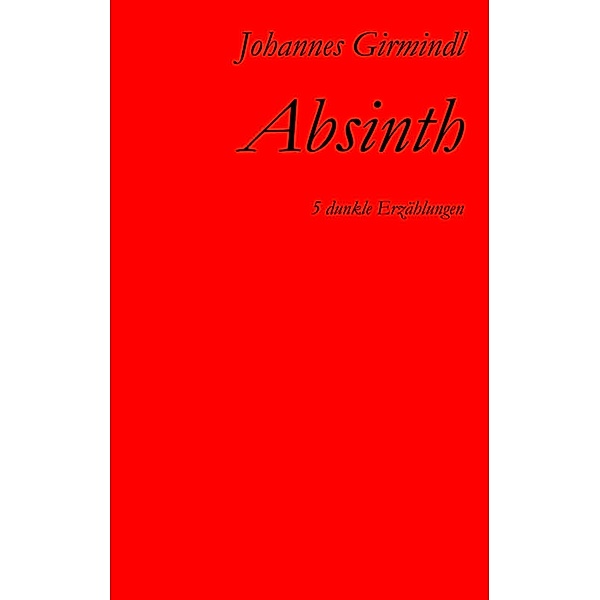Absinth, Johannes Girmindl