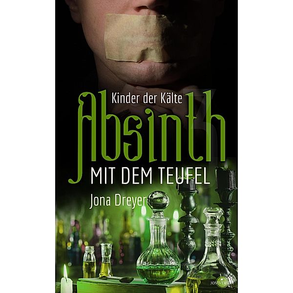 Absinth mit dem Teufel: Kinder der Kälte / Absinth mit dem Teufel Bd.3, Jona Dreyer