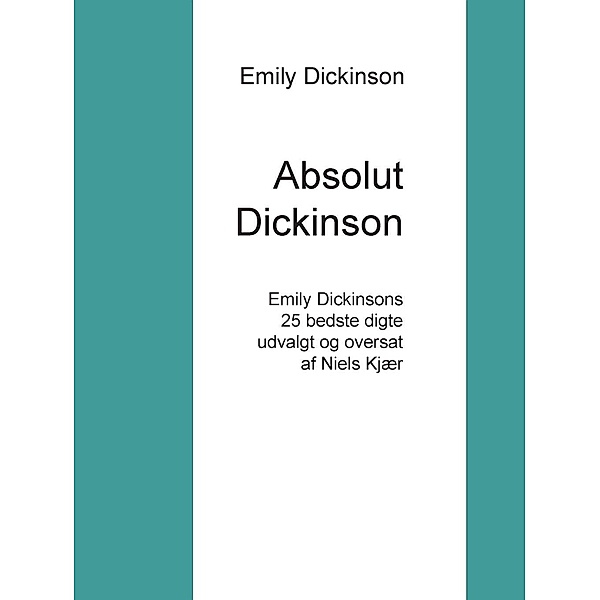 Absolut Dickinson, Emily Dickinson