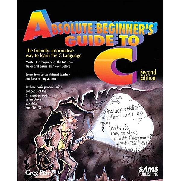 Absolute Beginner's Guide to C, Greg Perry