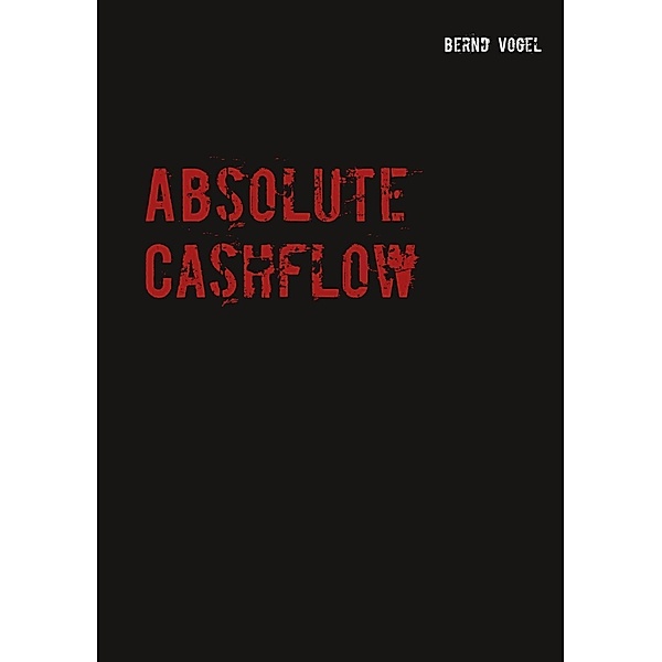 Absolute Cashflow, Bernd Vogel