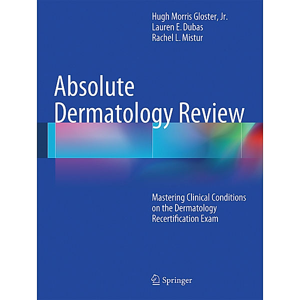 Absolute Dermatology Review, Jr., Hugh Morris Gloster, Lauren E. Gebauer, Rachel L. Mistur