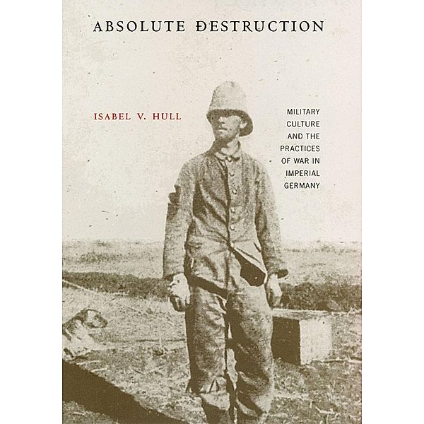 Absolute Destruction, Isabel V. Hull