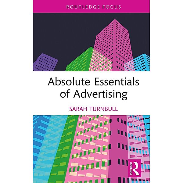 Absolute Essentials of Advertising, Sarah Turnbull