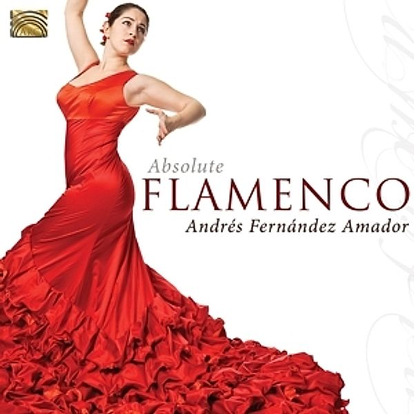 Absolute Flamenco, Andrés Fernández Amador