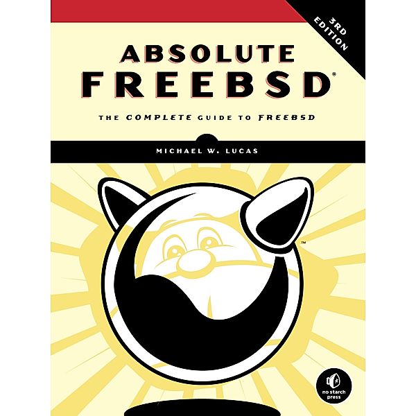 Absolute FreeBSD, 3rd Edition, Michael W. Lucas