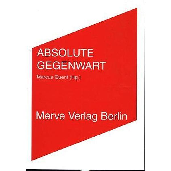 Absolute Gegenwart, Marcus Quent