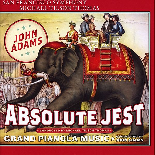 Absolute Jest/Grand Pianola Music, John Adams