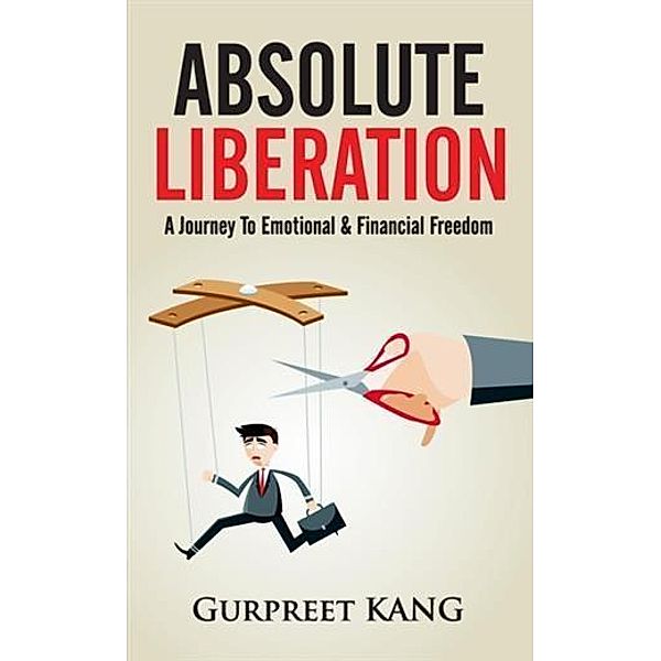 Absolute Liberation, Gurpreet Kang