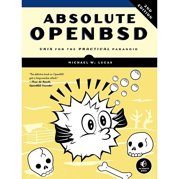Absolute OpenBSD, 2nd Edition, Michael W. Lucas