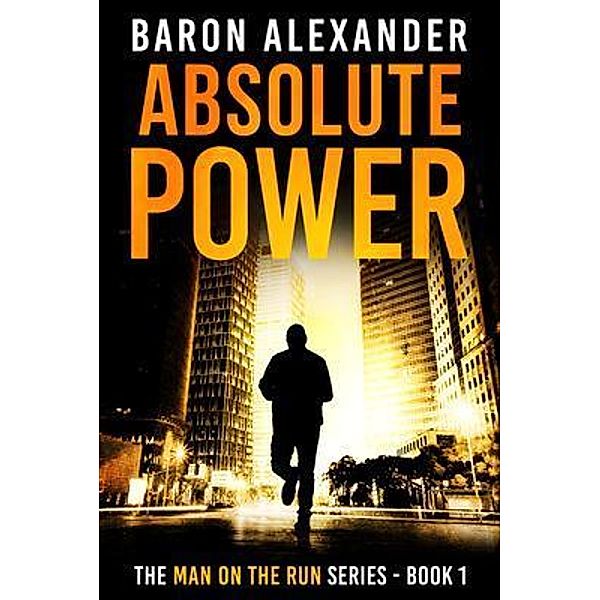 Absolute Power / Man On The Run Bd.1, Baron Alexander