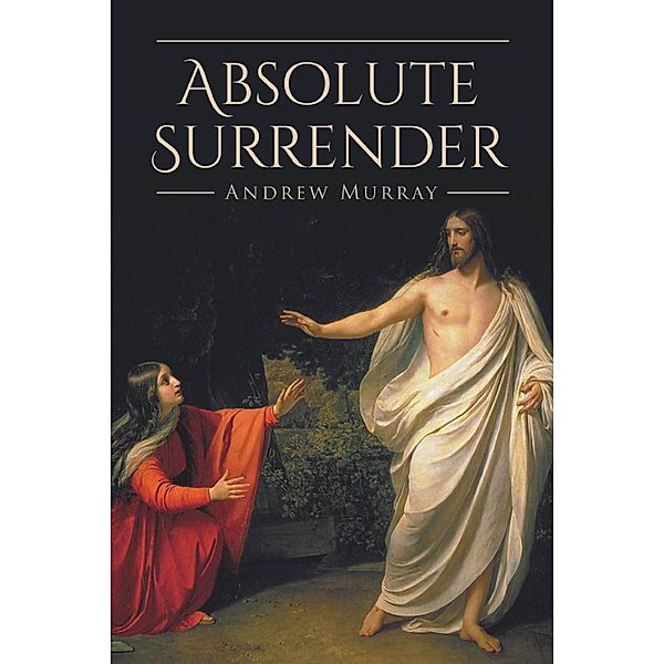 Absolute Surrender / Antiquarius, Andrew Murray