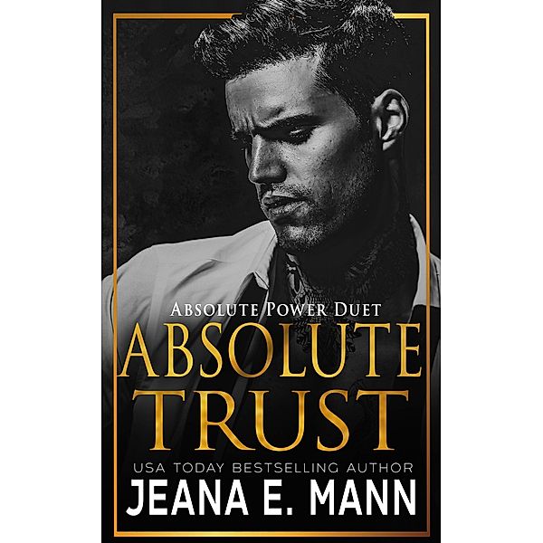 Absolute Trust (Absolute Power, #2) / Absolute Power, Jeana E. Mann