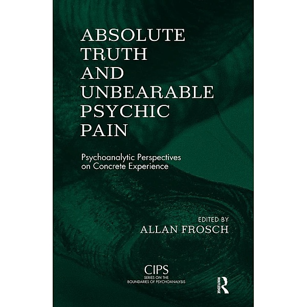 Absolute Truth and Unbearable Psychic Pain, Allan Frosch