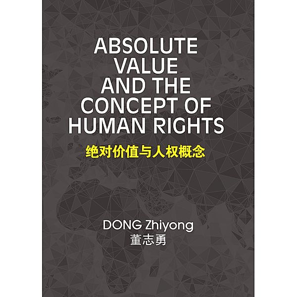 Absolute Value and the Concept of Human Rights, Dong Zhi Yong