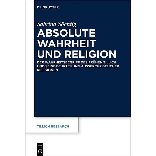 Absolute Wahrheit und Religion / Tillich Research Bd.19, Sabrina Söchtig