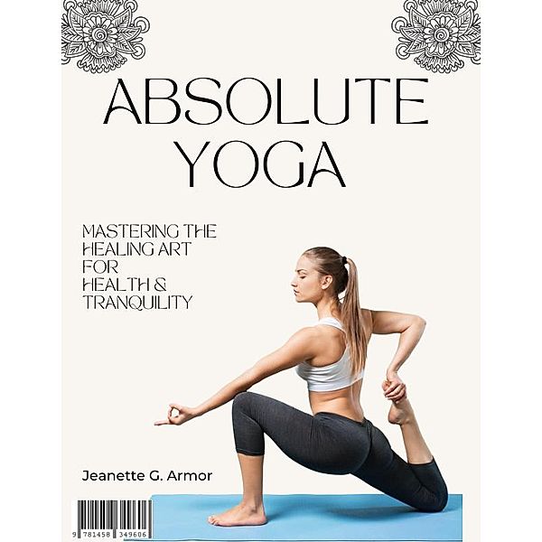 Absolute Yoga, Jeanette G. Armor