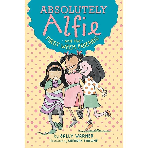 Absolutely Alfie and the First Week Friends / Absolutely Alfie Bd.2, Sally Warner