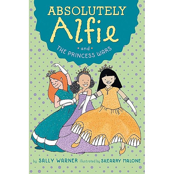 Absolutely Alfie and The Princess Wars / Absolutely Alfie Bd.4, Sally Warner