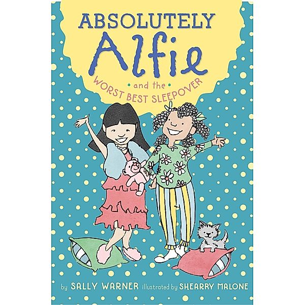 Absolutely Alfie and the Worst Best Sleepover / Absolutely Alfie Bd.3, Sally Warner