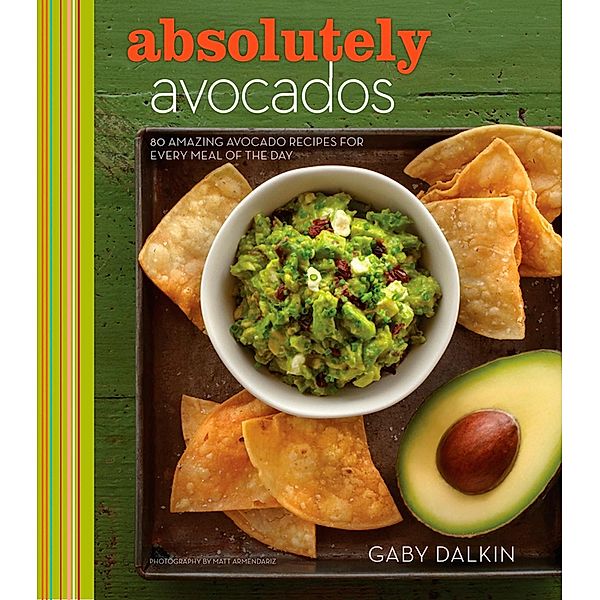 Absolutely Avocados / Mariner Books, Gaby Dalkin