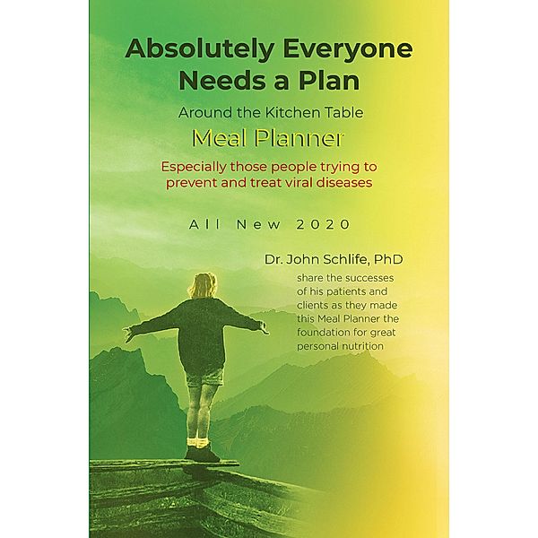 Absolutely Everyone Needs a Plan / Newman Springs Publishing, Inc., Schlife