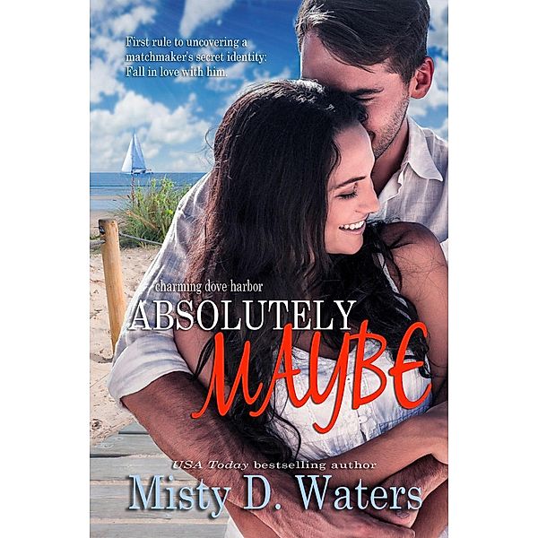 Absolutely Maybe (Charming Dove Harbor, #3), Misty D. Waters