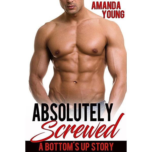 Absolutely Screwed (Bottom's Up) / Bottom's Up, Amanda Young