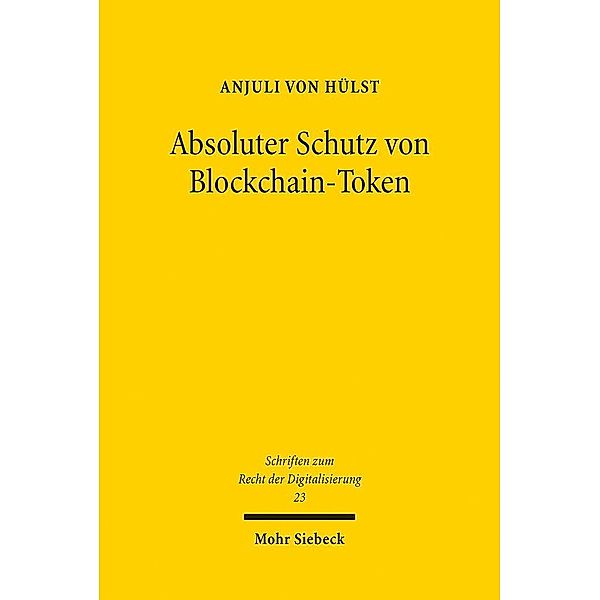 Absoluter Schutz von Blockchain-Token, Anjuli von Hülst