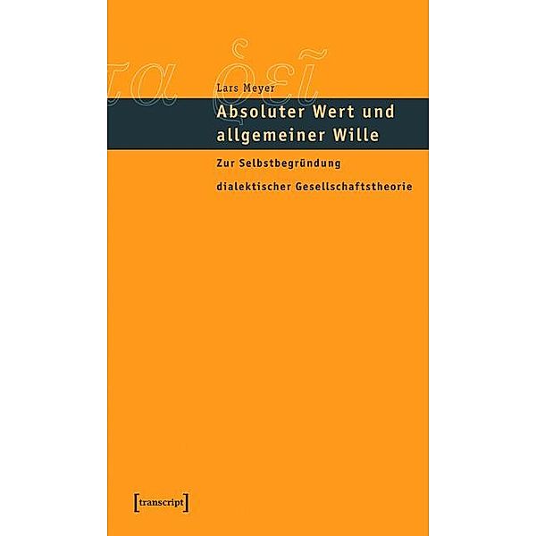 Absoluter Wert und allgemeiner Wille / Edition panta rei, Lars Meyer