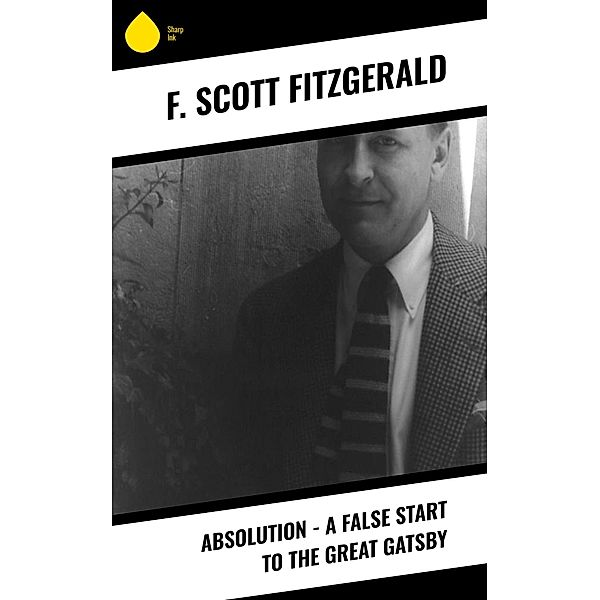 Absolution - a false start to The Great Gatsby, F. Scott Fitzgerald