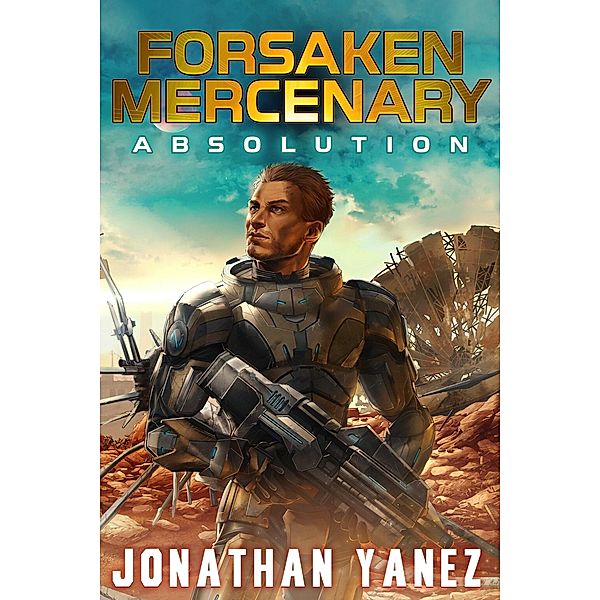 Absolution (Forsaken Mercenary, #2) / Forsaken Mercenary, Jonathan Yanez