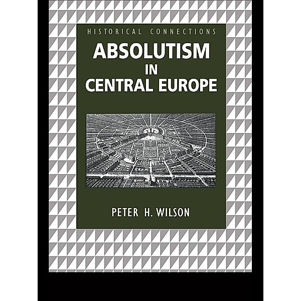 Absolutism in Central Europe, Peter Wilson