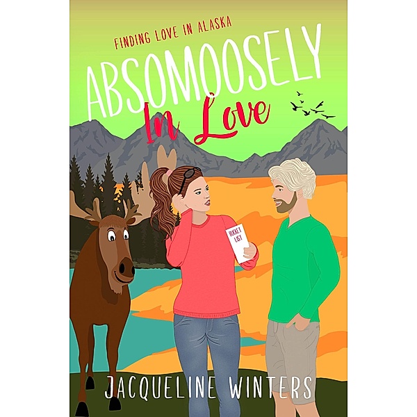 Absomoosely in Love (Finding Love in Alaska, #7) / Finding Love in Alaska, Jacqueline Winters