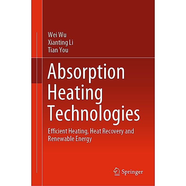 Absorption Heating Technologies, Wei Wu, Xianting Li, Tian You