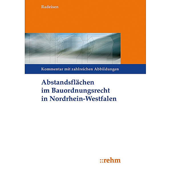 Abstandsflächen im Bauordnungsrecht Nordrhein-Westfalen, Marita Radeisen