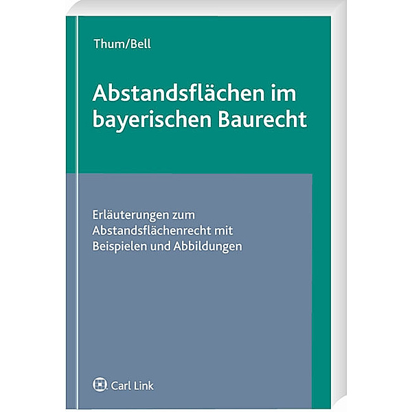 Abstandsflächen im bayerischen Baurecht, Andreas Bell, Jürgen Thum