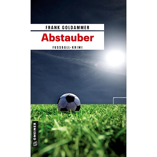 Abstauber / Hauptkommissar Falk Tauner Bd.1, Frank Goldammer