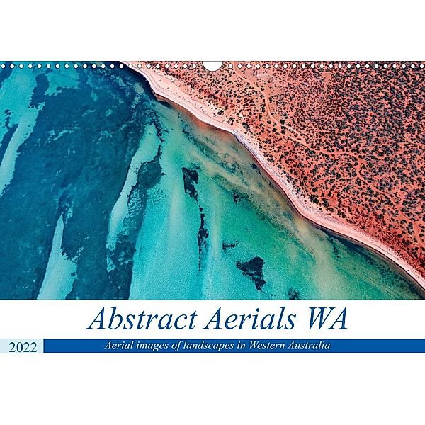 Abstract Aerials WA (Wall Calendar 2022 DIN A3 Landscape), James Fulton