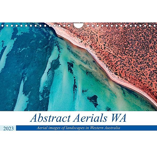 Abstract Aerials WA (Wall Calendar 2023 DIN A4 Landscape), James Fulton