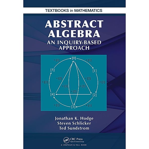 Abstract Algebra, Jonathan K. Hodge, Steven Schlicker, Ted Sundstrom