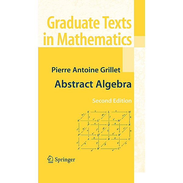 Abstract Algebra, Pierre Antoine Grillet